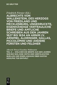 Produktbild: ... Welcher die Briefe aus den Jahren 1629 bis 1633, eine Critik der verf&auml;lschten Quellen und einen Anhang &uuml;ber Gustav Adolphs Tod enth&auml;lt