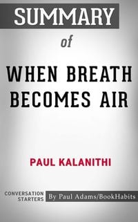 Bild vom Artikel Summary of When Breath Becomes Air vom Autor Paul Adams