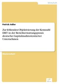 Produktbild: Zur fehlenden Objektivierung der Kennzahl EBIT in der Berichterstattungspraxis deutscher kapitalmarktorientierter Unternehmen