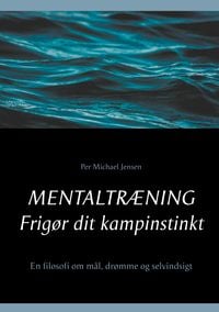Produktbild: Mentaltr&aelig;ning. Frig&oslash;r dit kampinstinkt