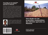 Produktbild: Une &eacute;tude sur les propri&eacute;t&eacute;s combustibles des d&eacute;chets agricoles en Malaisie