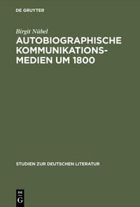 Produktbild: Autobiographische Kommunikationsmedien um 1800