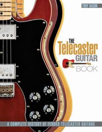 Bild vom Artikel The Telecaster Guitar Book: A Complete History of Fender Telecaster Guitars vom Autor Tony Bacon