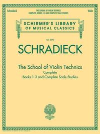 Produktbild: School for Violin Technics Henry Schradieck Complete Books 1-3 and Scale Studies Schirmer's Library of Musical Classics