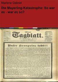 Produktbild: Die Mayerling-Katastrophe: So war es - war es so?
