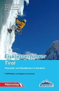 Bild vom Artikel Eiskletterführer Tirol vom Autor Axel Jentzsch-Rabl