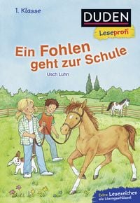 Produktbild: Duden Leseprofi &ndash; Ein Fohlen geht zur Schule, 1. Klasse