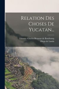 Produktbild: Relation Des Choses De Yucatan...