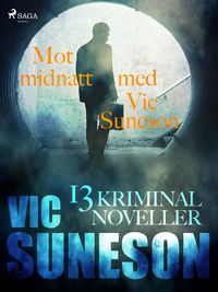 Produktbild: Mot midnatt med Vic Suneson : 13 kriminalnoveller