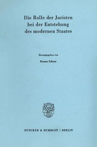 Produktbild: Die Rolle der Juristen bei der Entstehung des modernen Staates.