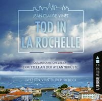 Produktbild: Tod in La Rochelle - Commissaire Chevalier ermittelt an der Atlantikk&uuml;ste - Commissaire Chevalier, Teil 1