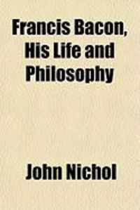 Produktbild: Francis Bacon, His Life and Philosophy