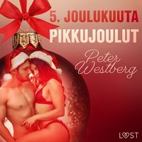 Produktbild: 5. joulukuuta: Pikkujoulut &ndash; eroottinen joulukalenteri