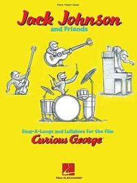 Produktbild: Jack Johnson and Friends: Sing-A-Longs and Lullabies for the Film Curious George (Piano/Vocal/Guitar) 13-Song Soundtrack Songbook Sheet Music with Eight Pages of Color Film Artwork