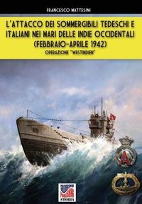 Produktbild: L'attacco dei sommergibili tedeschi e italiani nei mari delle Indie occidentali (febbraio-aprile 1942)