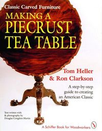Produktbild: Classic Carved Furniture: Making a Piecrust Tea Table