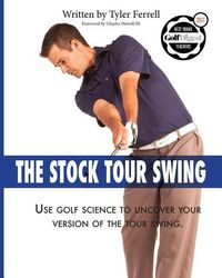 Produktbild: Stock Tour Swing: Use Golf Science To Uncover Your Version Of The Tour Swing
