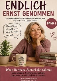 Produktbild: Endlich ernst genommen / Wenn Hormone Achterbahn fahren