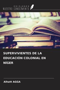 Produktbild: Supervivientes De La Educaci&oacute;n Colonial En N&iacute;ger