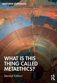 Produktbild: What is this thing called Metaethics?
