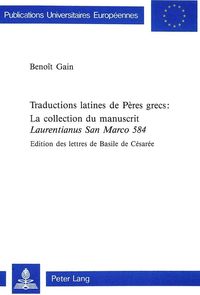 Bild vom Artikel Traductions latines de Pères grecs:- La collection du manuscrit «Laurentianus San Marco 584» vom Autor Benoit Gain