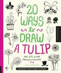 Produktbild: 20 Ways to Draw a Tulip and 44 Other Fabulous Flowers