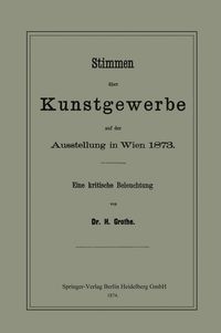 Produktbild: Stimmen &uuml;ber Kunstgewerbe auf der Ausstellung in Wien 1873