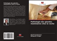 Produktbild: Pathologie des glandes mammaires chez la vache
