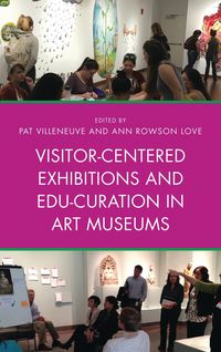 Produktbild: Visitor-Centered Exhibitions and Edu-Curation in Art Museums