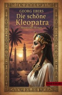Produktbild: Die sch&ouml;ne Kleopatra: Historischer Roman