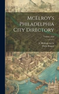 Produktbild: McElroy's Philadelphia City Directory; Volume 1850