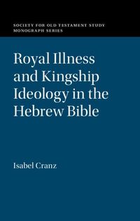 Produktbild: Royal Illness and Kingship Ideology in the Hebrew Bible