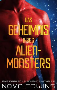 Bild vom Artikel Das Geheimnis ihres Alien-Monsters vom Autor Nova Edwins