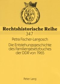Produktbild: Die Entstehungsgeschichte des Familiengesetzbuches der DDR von 1965