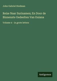 Produktbild: Reize Naar Surinamen; En Door de Binnenste Gedeelten Van Guiana