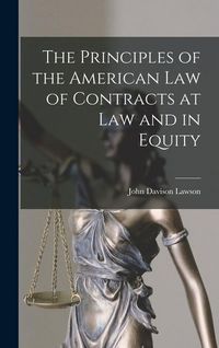 Produktbild: The Principles of the American Law of Contracts at Law and in Equity