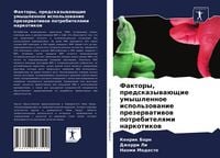 Produktbild: Faktory, predskazywa&uuml;schie umyshlennoe ispol'zowanie prezerwatiwow potrebitelqmi narkotikow