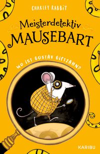Produktbild: Meisterdetektiv Mausebart &ndash; Wo ist Gustav Giftzahn? Ein M&auml;usekrimi (Band 1)