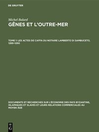 Produktbild: Les actes de Caffa du notaire Lamberto di Sambuceto, 1289&ndash;1290