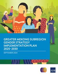 Produktbild: Greater Mekong Subregion Gender Strategy Implementation Plan 2025-2030