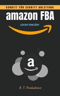 Produktbild: Amazon FBA | Schritt f&uuml;r Schritt Anleitung: LEICHT ERKL&Auml;RT