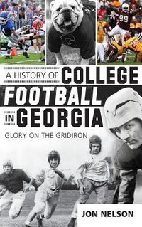 Produktbild: A History of College Football in Georgia: Glory on the Gridiron