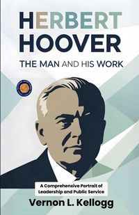 Produktbild: Herbert Hoover The Man and his Work