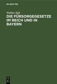 Produktbild: Die F&uuml;rsorgegesetze im Reich und in Bayern
