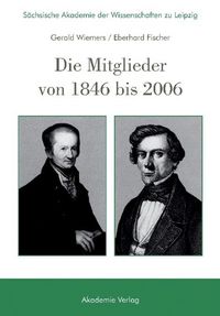 Produktbild: S&auml;chsische Akademie der Wissenschaften zu Leipzig. Die Mitglieder von 1846 bis 2006