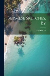 Produktbild: Burmese Sketches, By