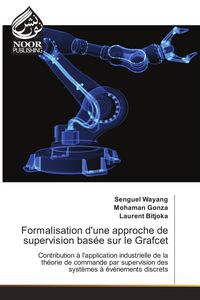 Produktbild: Formalisation d'une approche de supervision bas&eacute;e sur le Grafcet