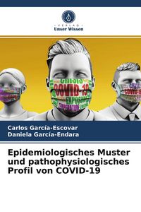 Produktbild: Epidemiologisches Muster und pathophysiologisches Profil von COVID-19