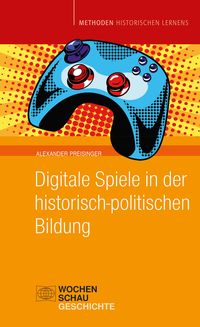 Produktbild: Digitale Spiele in der historisch-politischen Bildung