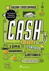 Produktbild: Dinero: C&oacute;mo Ganarlo, Ahorrarlo, Gastarlo Y Donarlo / Cash: How to Earn It, Save It, Spend It, Grow It, Give It